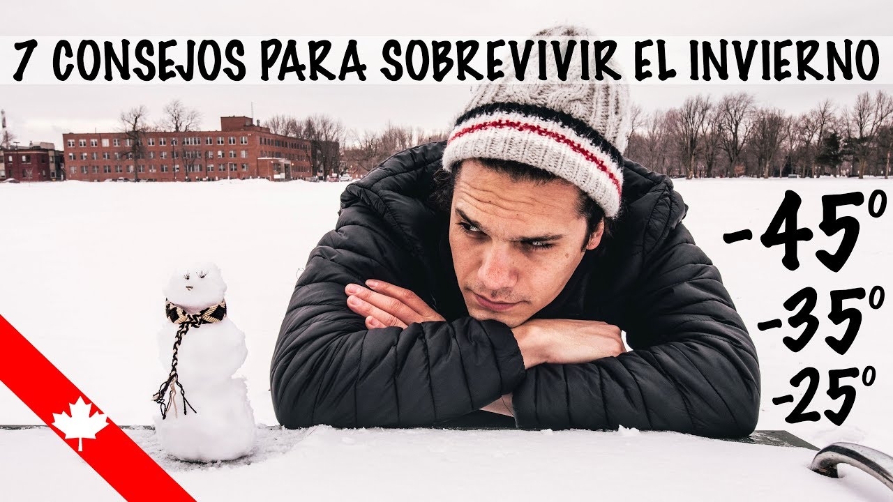 COMO SOBREVIVIR AL EXTREMO FRIO CANADIENSE // 7 Consejos para el invierno