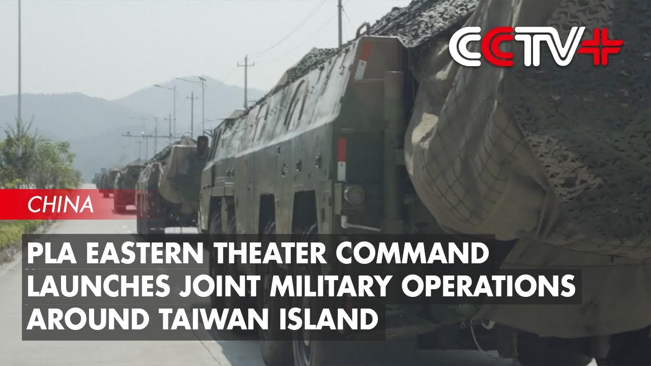 PLA Eastern Theater Command Launches Joint Military Operations Around Taiwan Island