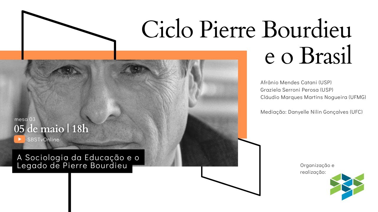 Ciclo Pierre Bourdieu e o Brasil | mesa 03: A Sociologia da Educação e o Legado de Pierre Bourdieu