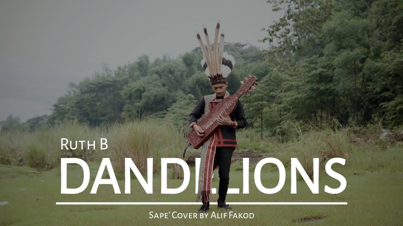 Ruth B - Dandelions (Sape' Cover by Alif Fakod)