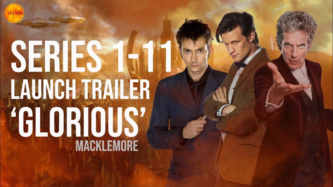 Doctor Who Series 1-11 Launch Trailer 'Glorious' Macklemore