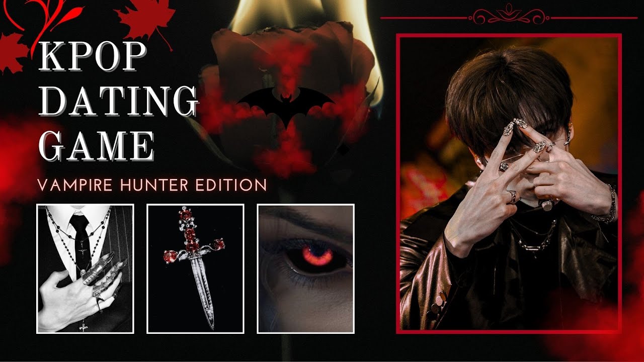 KPOP DATING GAME [VAMPIRE HUNTER EDITION]