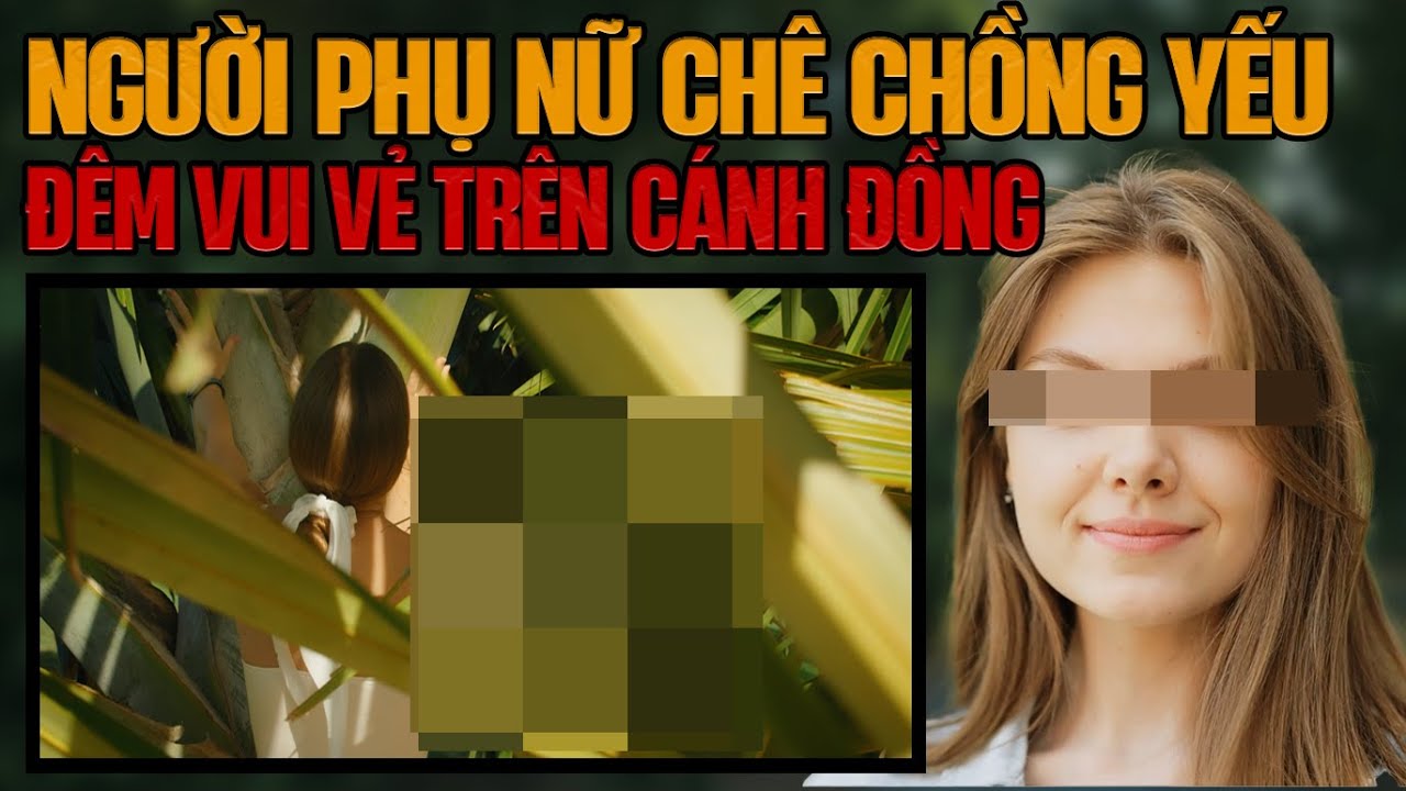 Kỳ Án Trung Quốc: Người Phụ Nữ Chê Chồng Già Yếu