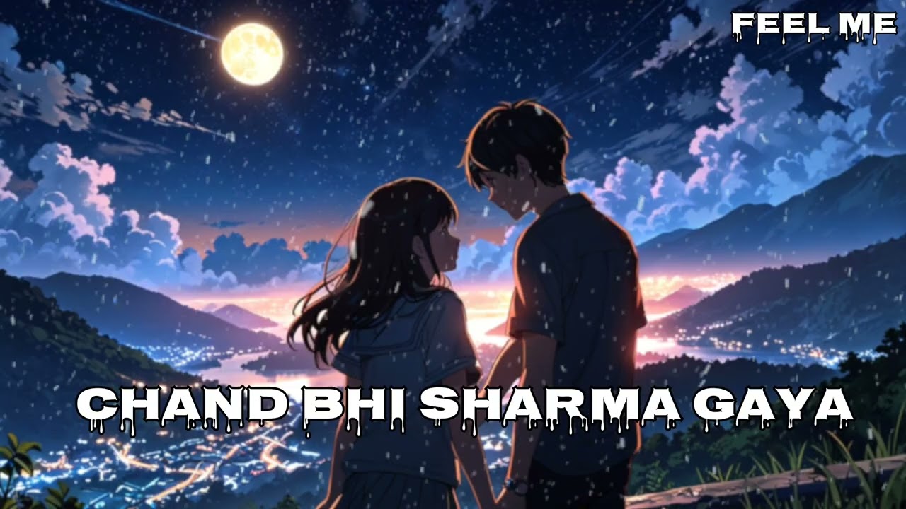 New Hindi Song ( Chand Bhi Sharma Gaya ) Lofi Slowed And Reverb Song 💕