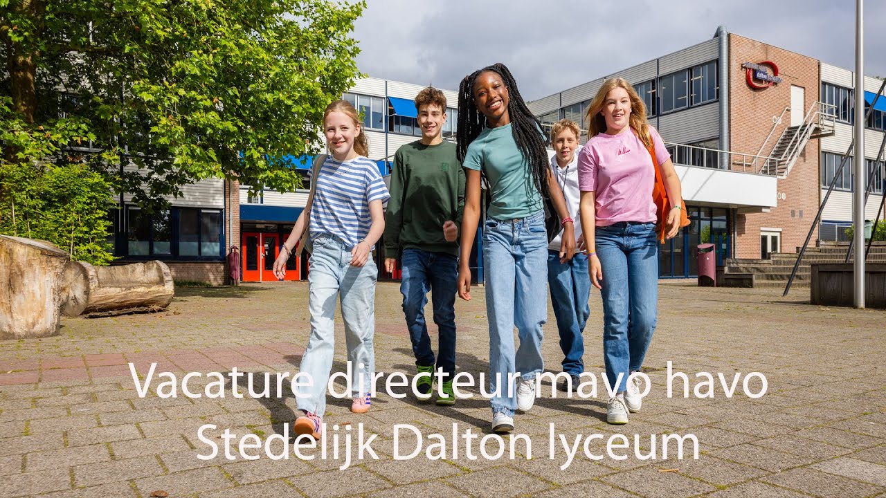 Vacaturevideo directeur mavo havo Stedelijk Dalton Lyceum