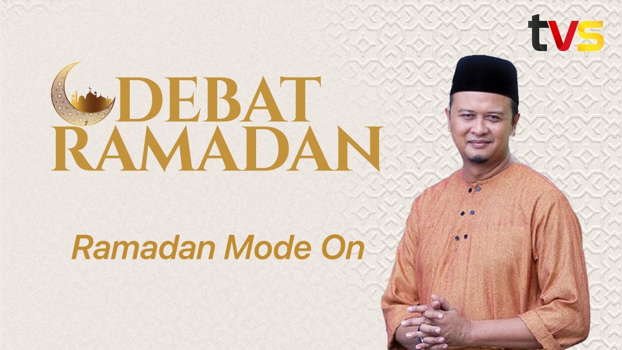 Ramadan Mode On | Debat Ramadan | TVS Entertainment