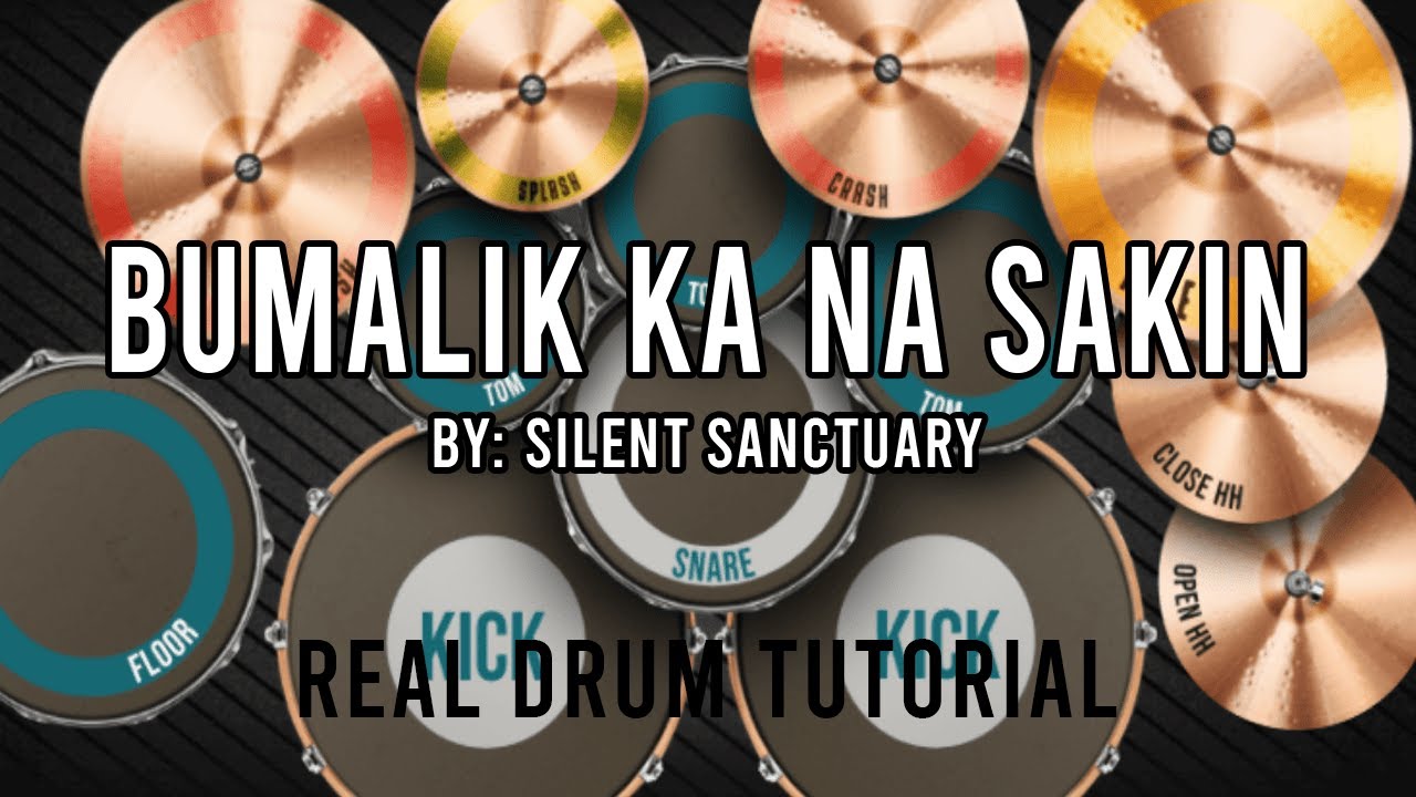 Bumalik ka na sakin by: Silent Sanctuary Real drum tutorial