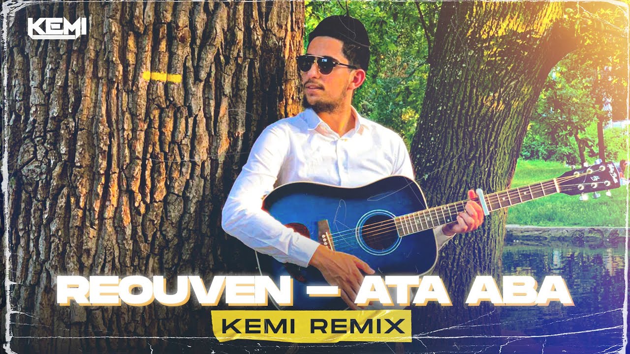 Reouven, Kemi - Ata Aba ( Kemi remix )