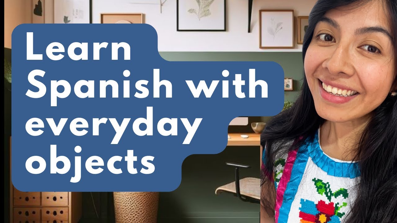 Learn Spanish with everyday objects