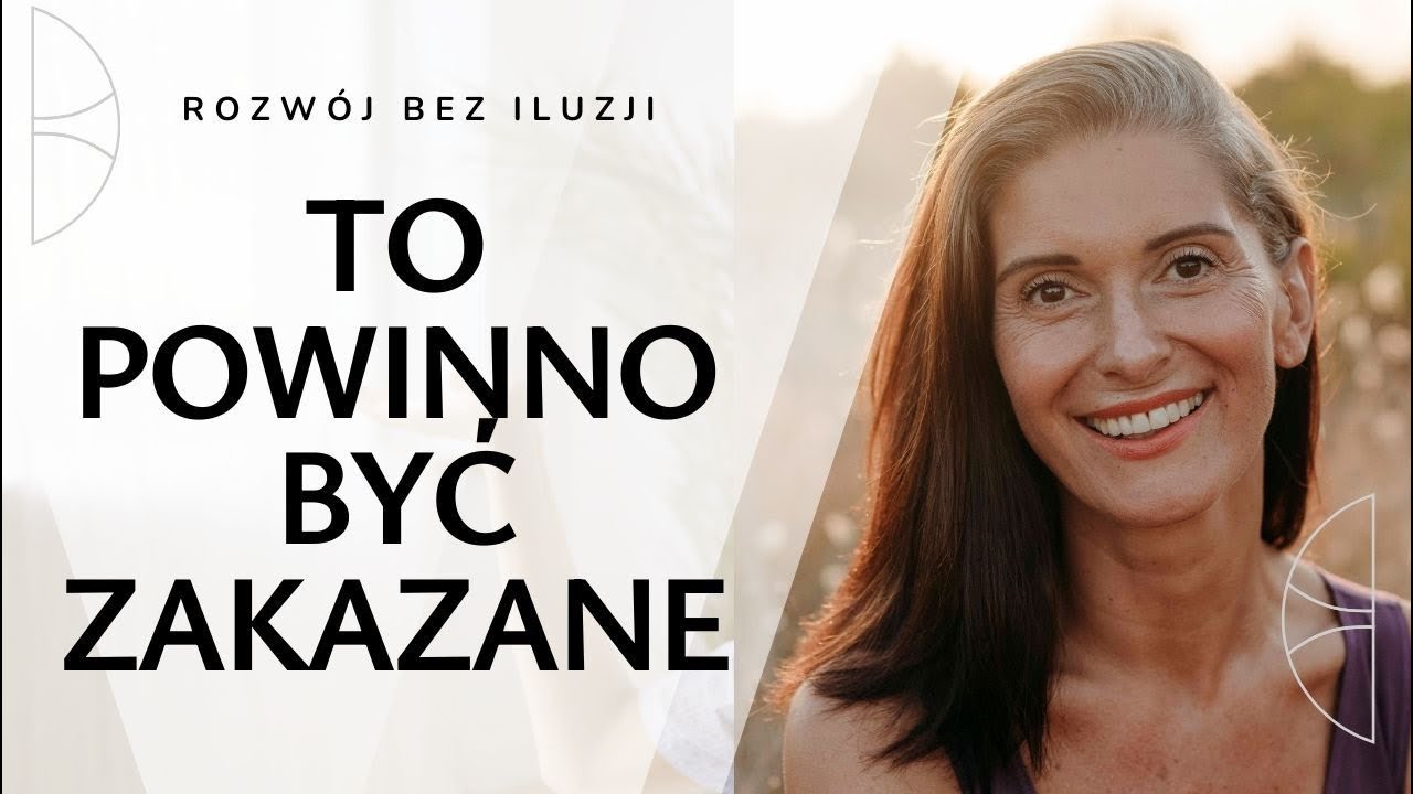 Rozwój bez iluzji. Odcinek 15. To powinno być zakazane.