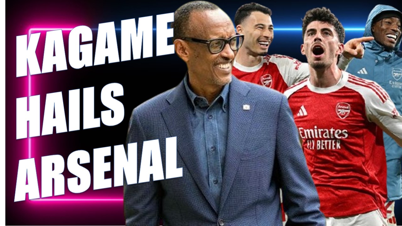 President Paul Kagame Congratulates Arsenal Upon Their Champions League Semi Final Qualification !!