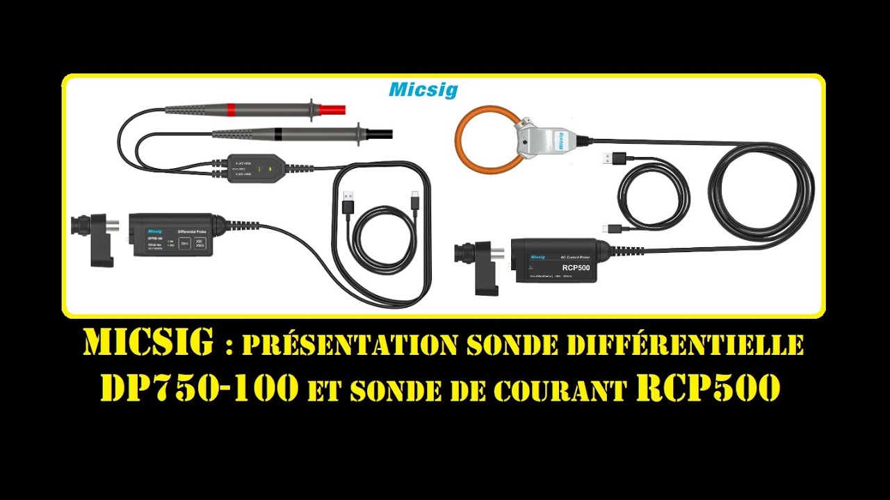 Cyrob : Pr&eacute;sentation sondes Micsig DP750-100 et RCP500