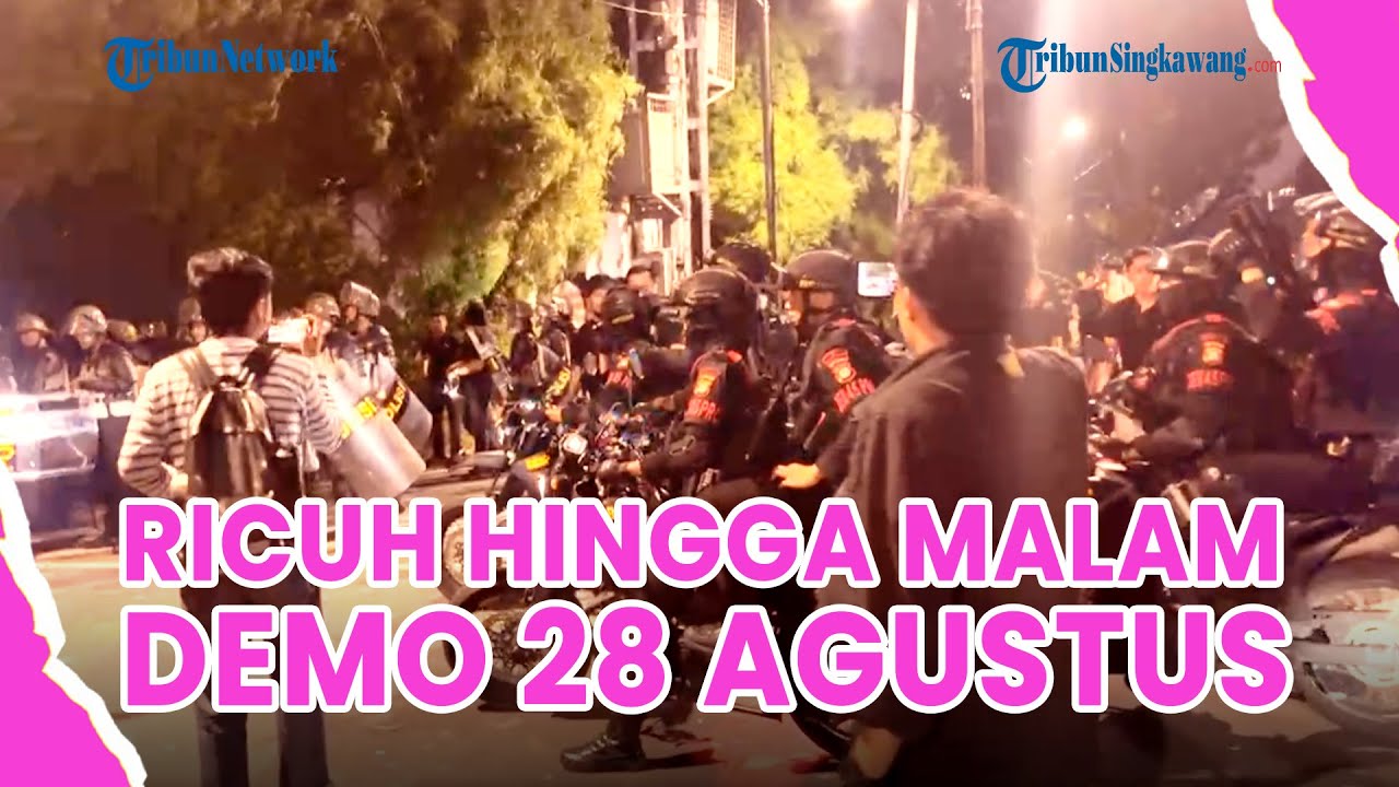 ®️🔴 Ricuh Aksi Demo 28 Agustus Hingga Malam❗Gas Air Mata Polisi dan Kembang Api Massa Saling Serang