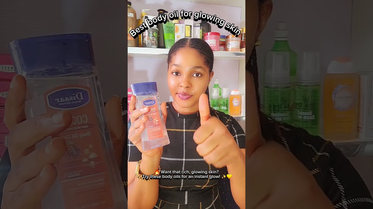 Best Body Oil for Glowing Skin in Nigeria Affordable & Effective! ✨