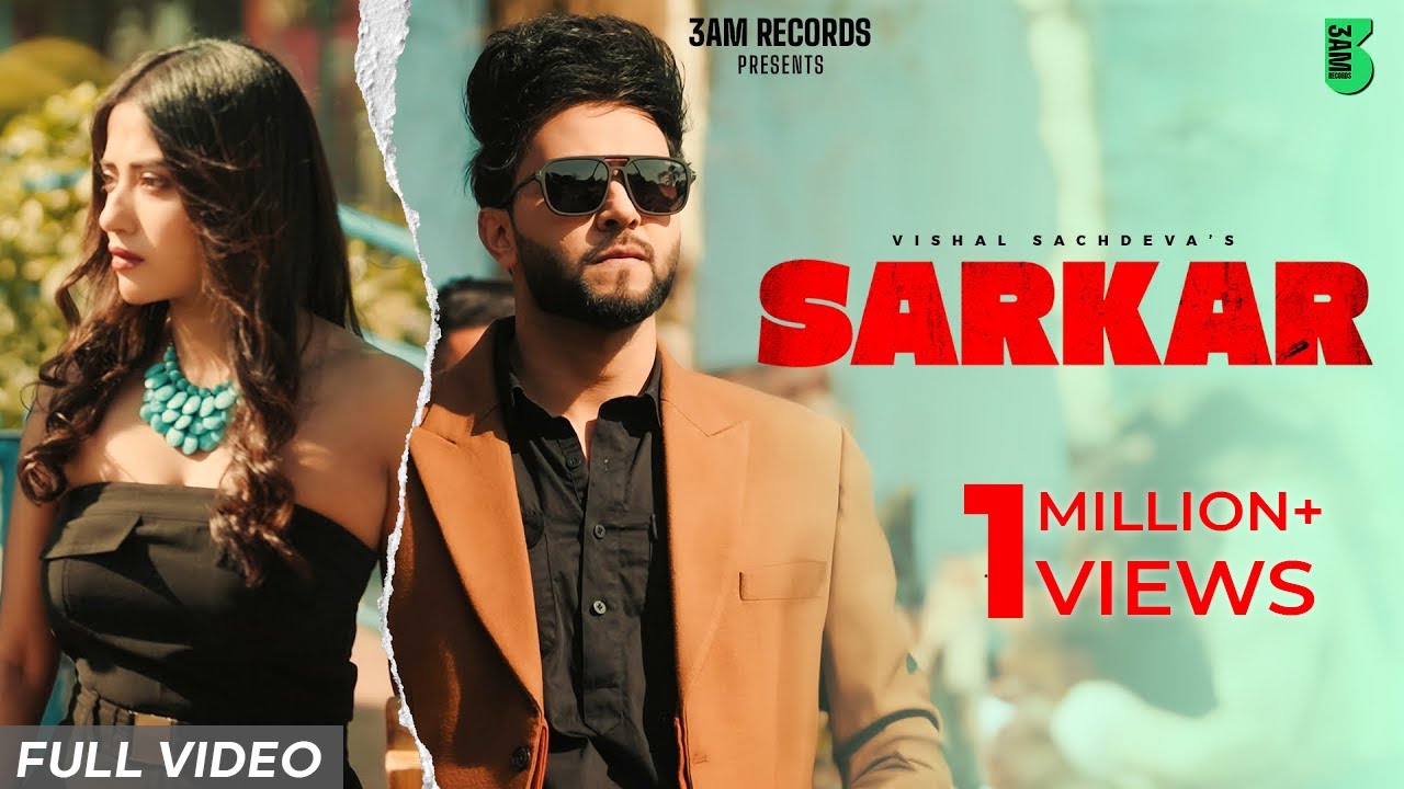 Sarkar (Official Music Video) | Vishal Sachdeva | Monis Khan | Payel Raha | Sonia Sharma