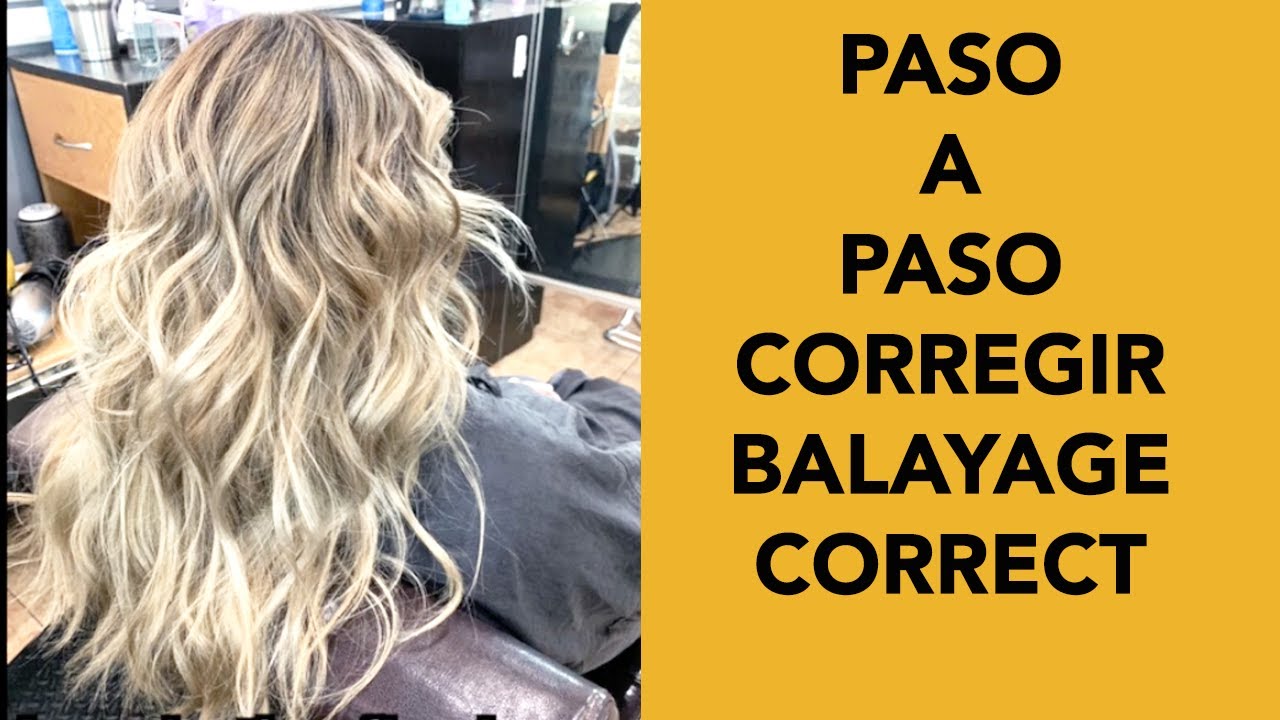 Como Arreglar Balayage Mal Echo Paso a Paso
