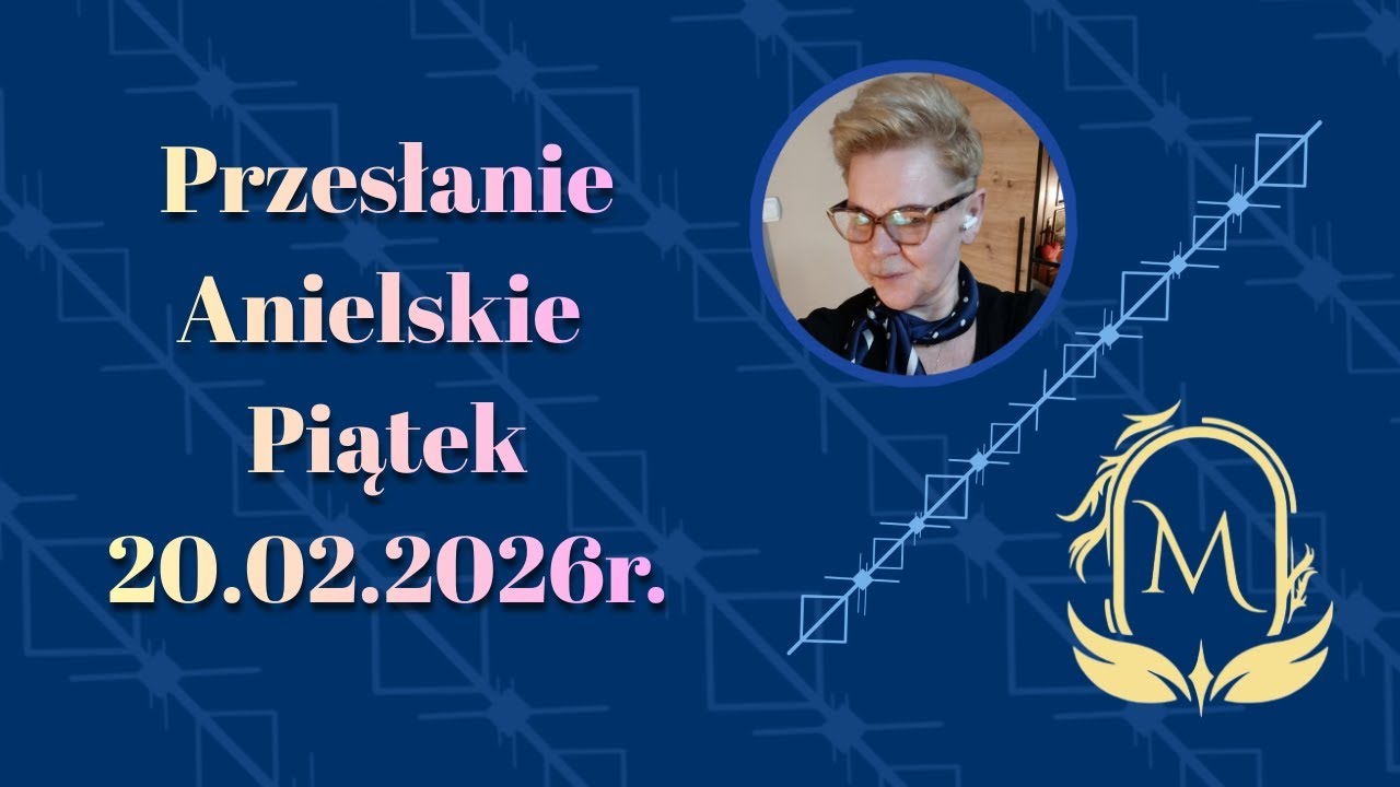 Przesłanie Anielskie 🤗 Piątek🤗20.02.2026r.🤗