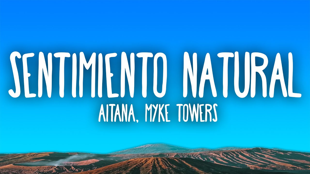 Aitana, Myke Towers - SENTIMIENTO NATURAL