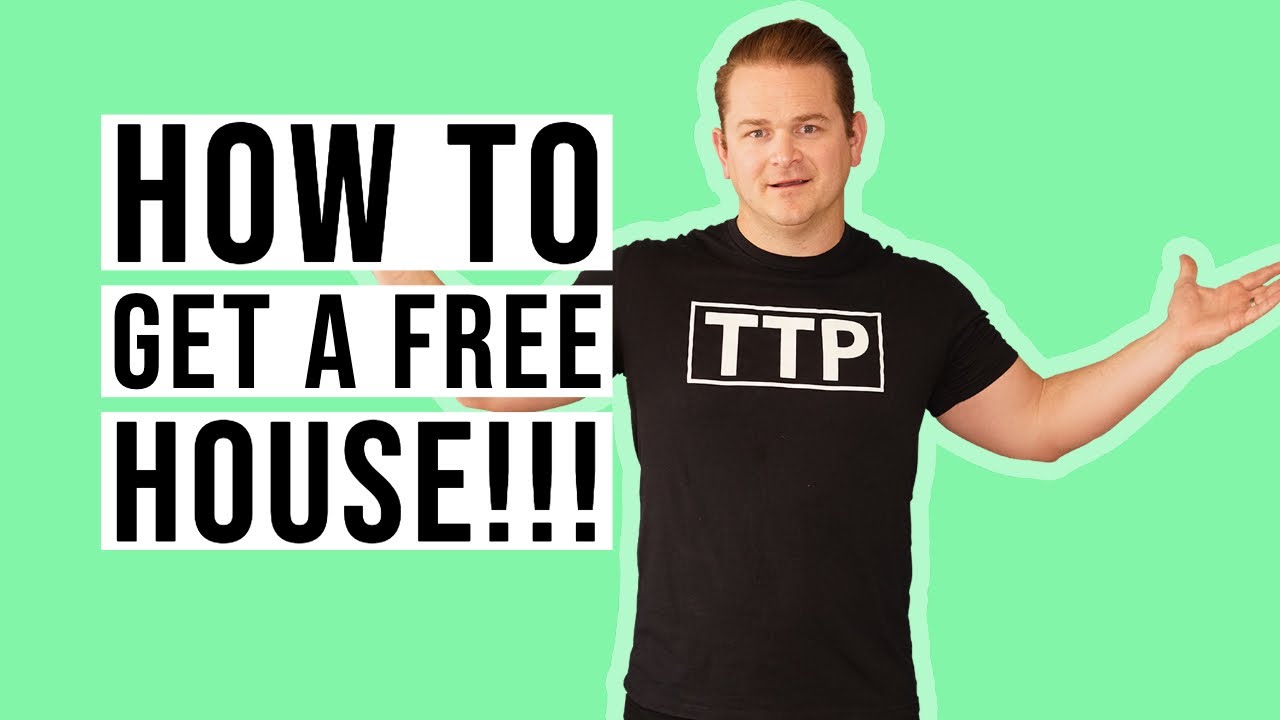 How to get a FREE HOUSE!