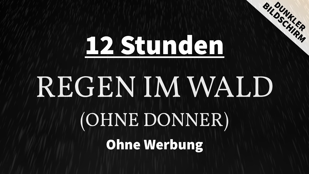 Regen in der Natur (Ohne Donner) 12 Stunden | Blackscreen | Regenger&auml;usche zum Einschlafen