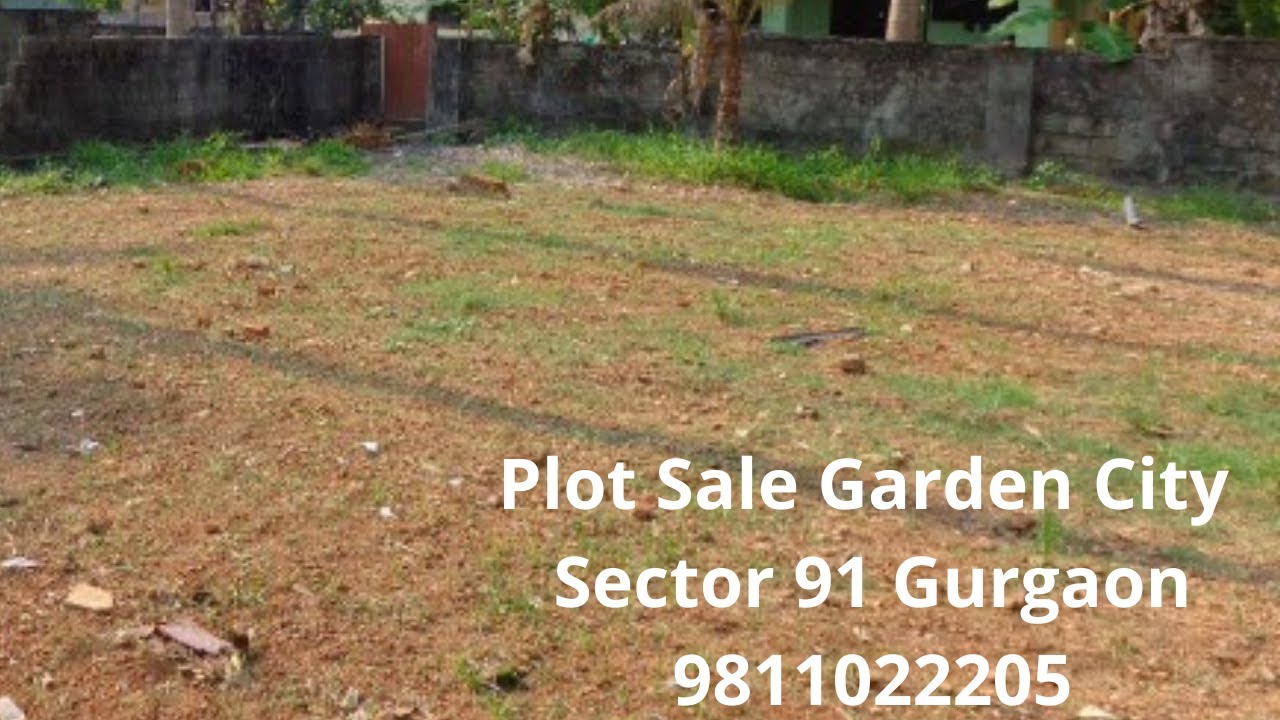 Plot Sale Garden City Sector 91 Gurgaon 9811022205