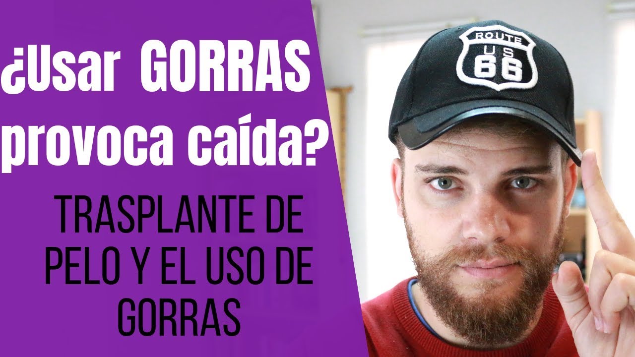 ¿USAR GORRA PROVOCA CAÍDA DE PELO? ¿SE PUEDE USAR GORRA TRAS UN TRASPLANTE DE PELO?