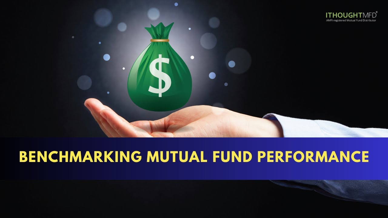 Benchmarking Mutual Fund Performance | ithoughtmfd