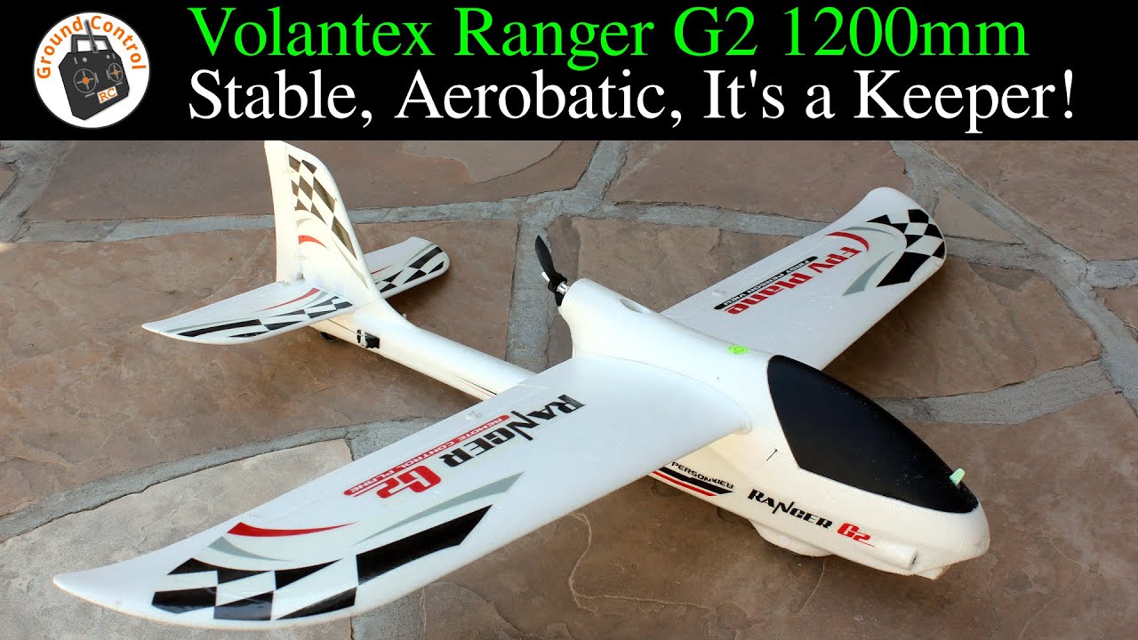 Stable, Aerobatic, Great Power, It's a Keeper! Volantex Ranger G2 1200mm Wingspan FPV Glider PNF