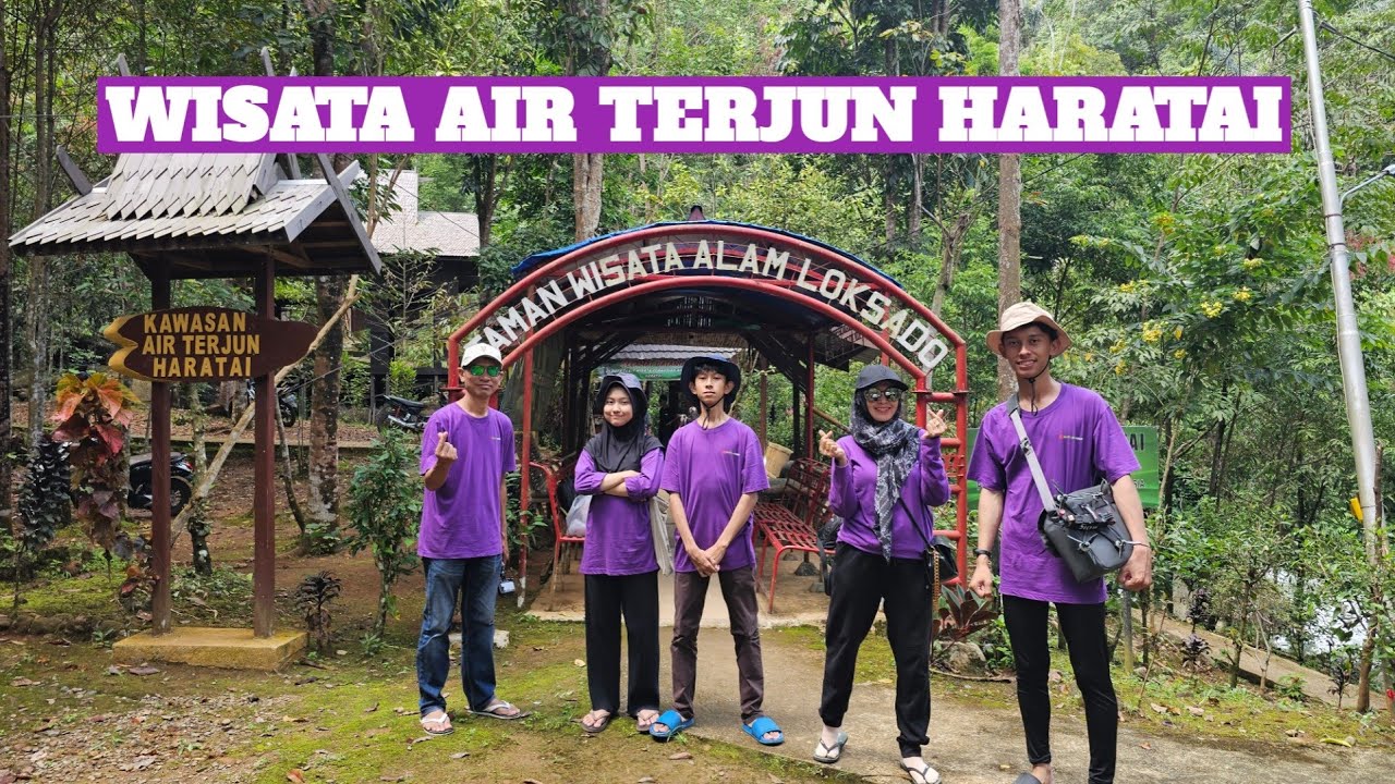 WISATA ALAM  AIR TERJUN HARATAI LOKSADO-KANDANGAN-HULU SUNGAI SELATAN || BATUAH FAMILY