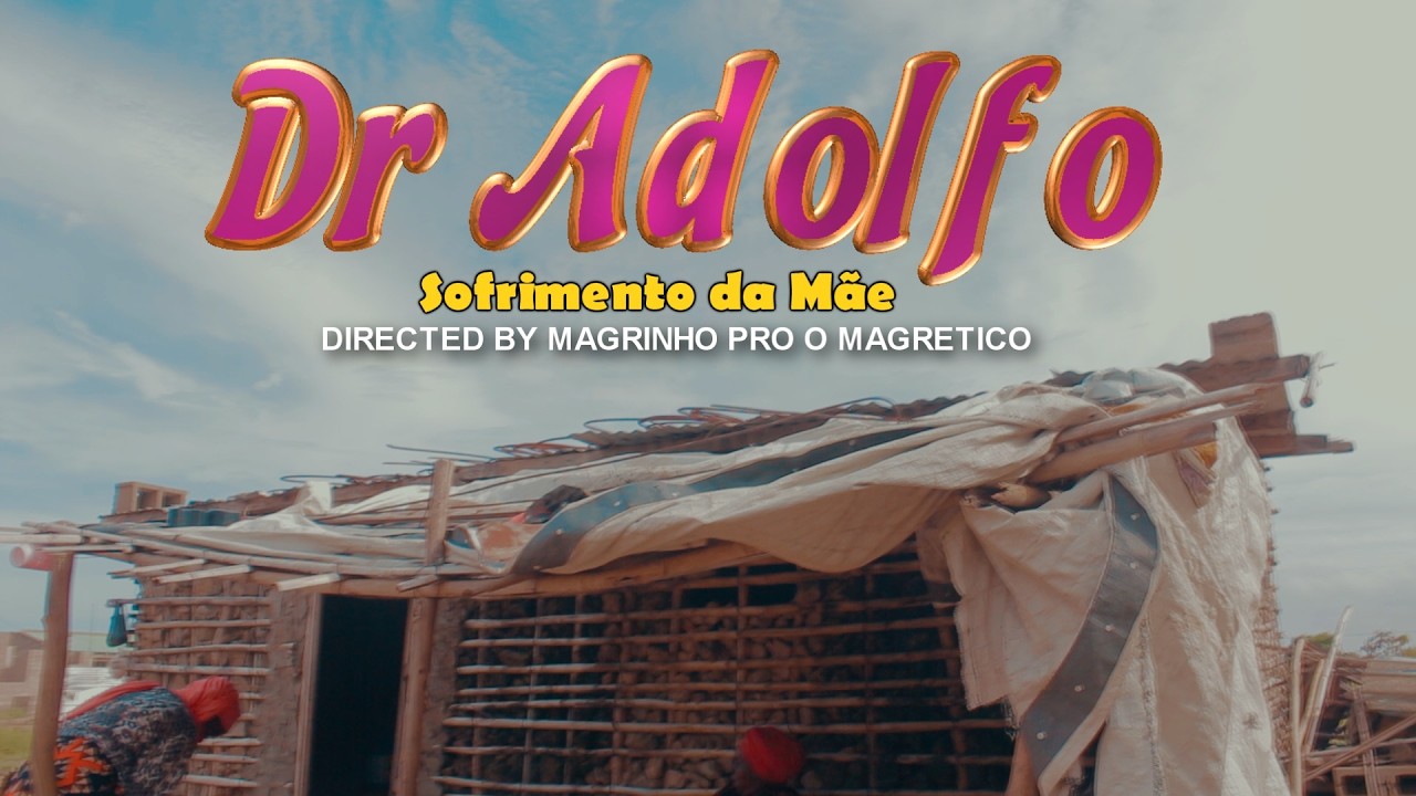 Dr Adolfo_-_Sofrimento_da_Mãe_(Officia_Video_By)Magrinho_Pro
