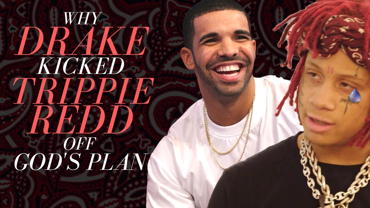 Why Drake Kicked Trippie Redd off God's Plan