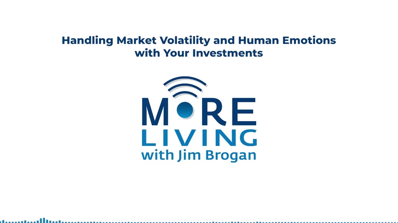 Handling Market Volatility and Human Emotions with Your Investments