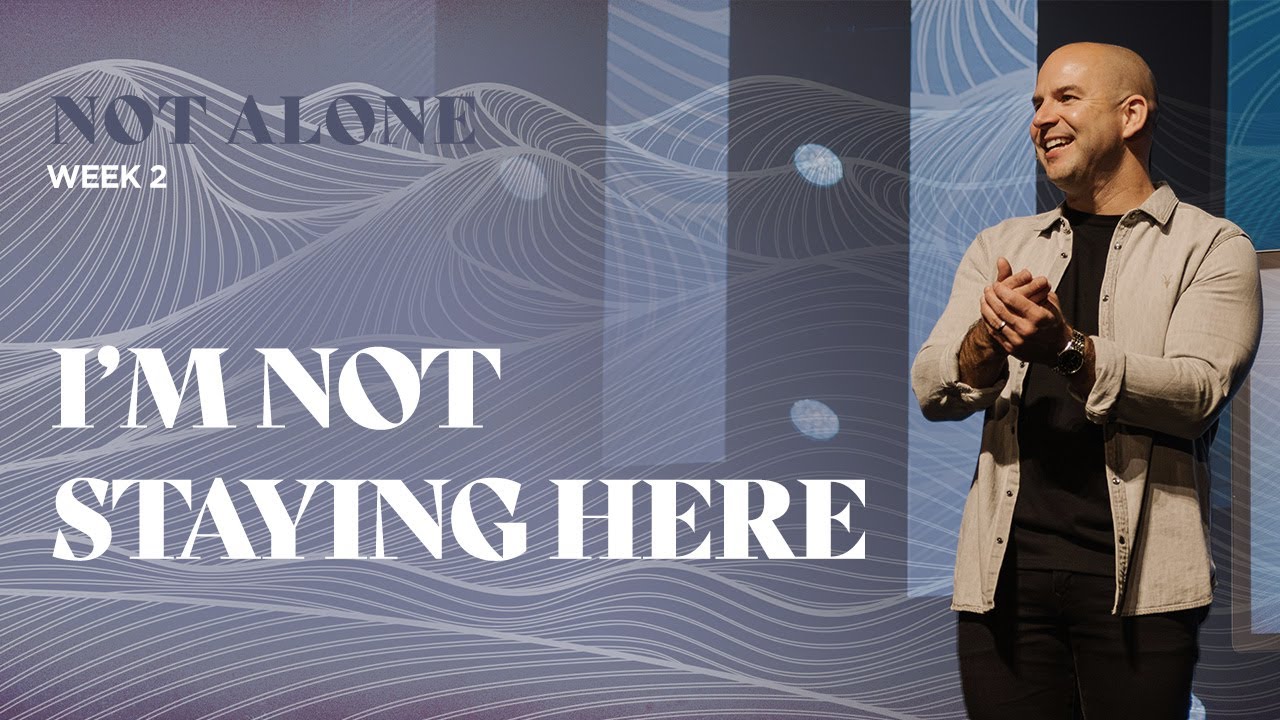 I'm Not Staying Here - Not Alone (Week 2)