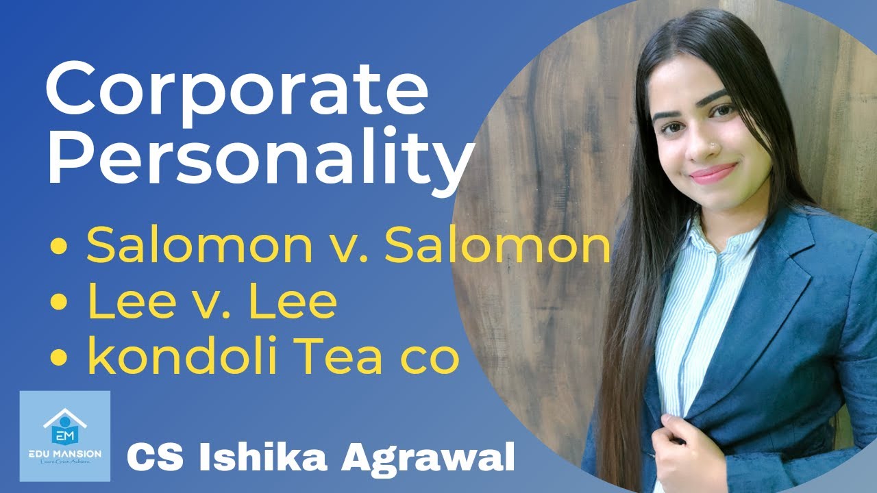 Corporate Personality | Salomon v. Salomon | Lee v. Lee's Air Farming | Kondoli Tea Co. | Company...