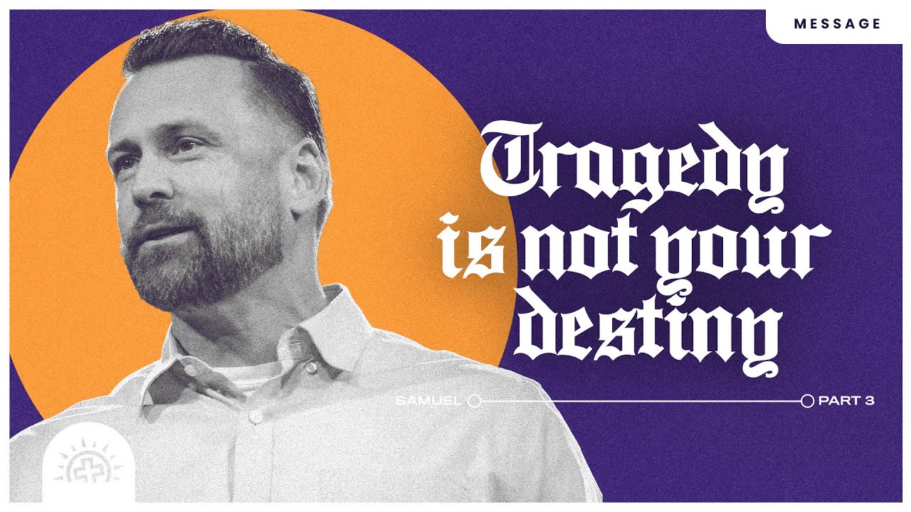 Tragedy Is Not Your Destiny | Chris Baselice | 1 Samuel 31 - 2 Samuel 1