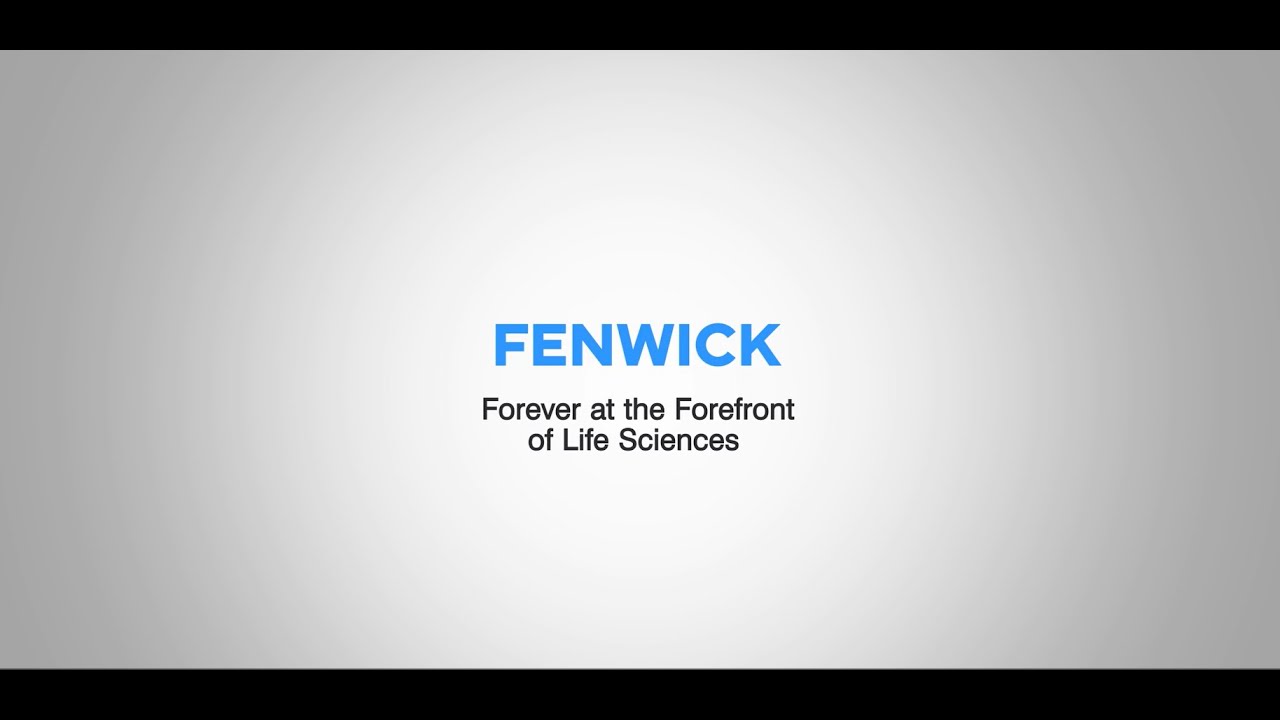 Fenwick: Forever at the Forefront of Life Sciences