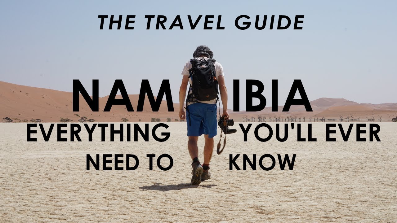 EVERYTHING YOU NEED TO KNOW TO VISIT NAMIBIA | Travel Guide