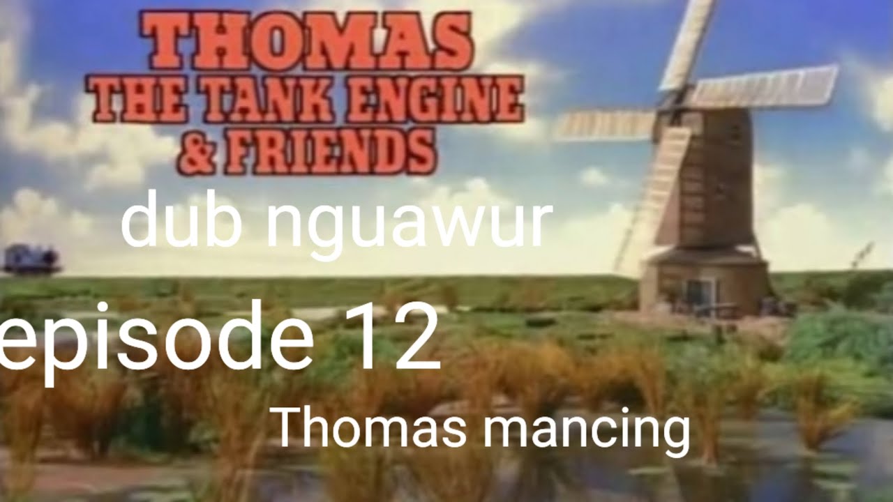 Thomas the tank engine season 1 episode 12 Thomas mancing dub nguawur