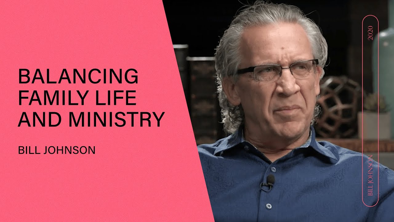 Balancing Family Life and Ministry - Bill Johnson | Q&A