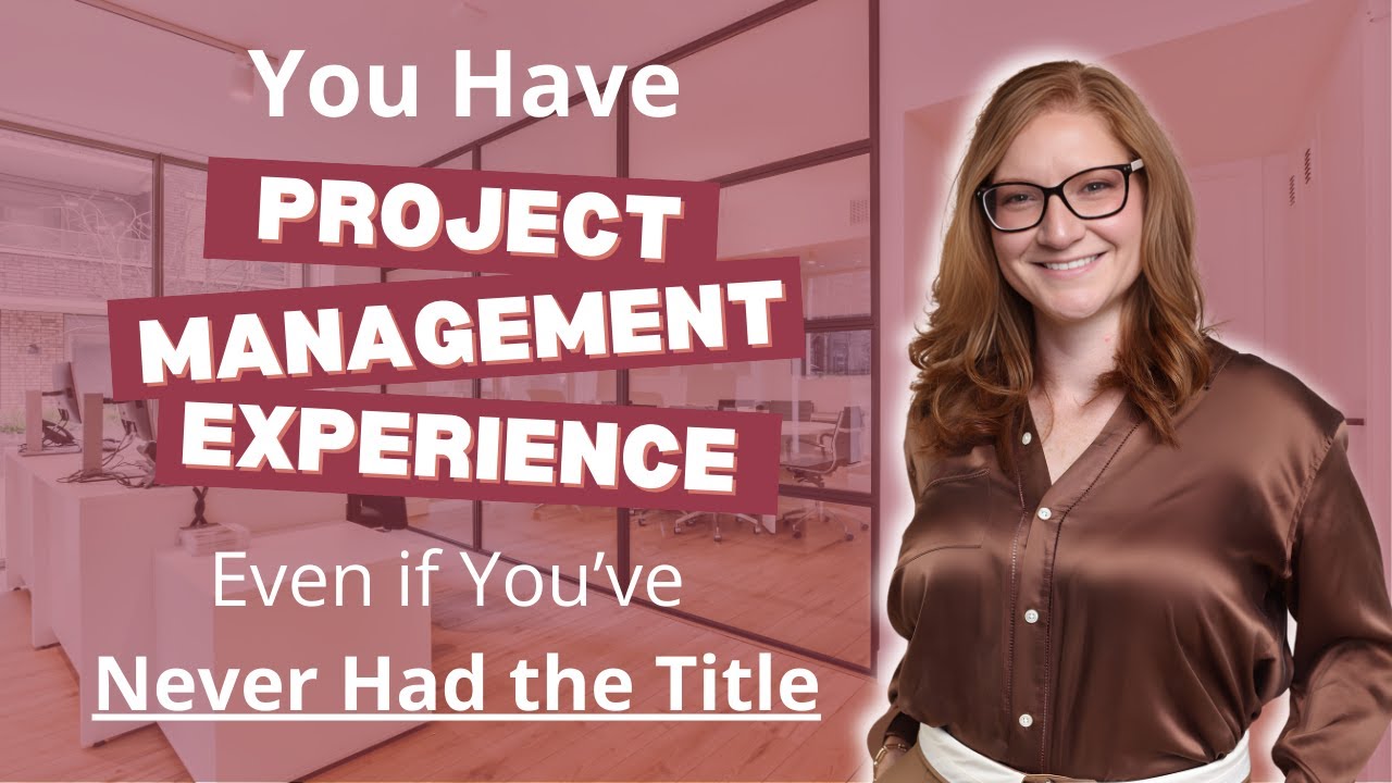 Episode 5: You Have Project Management Experience — You Just Don’t See It Yet