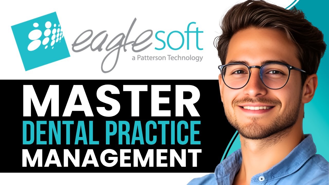 Eaglesoft Tutorial for Beginners | Master Dental Practice Management in 2025
