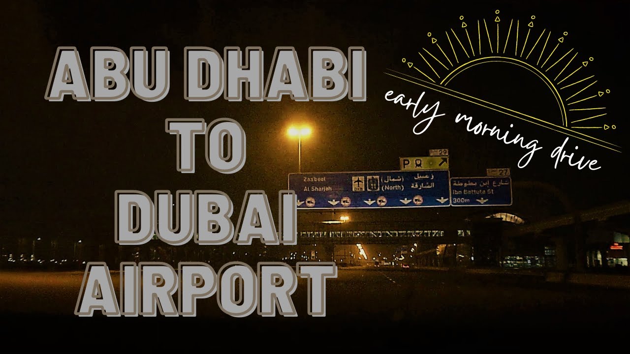 ABU DHABI TO DUBAI AIRPORT DRIVE | DRIVING IN UAE | O.D. WOW