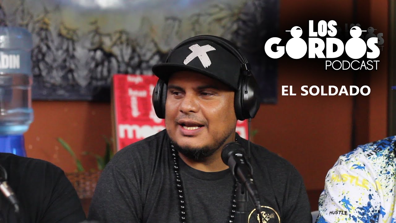 Los Gordos Podcast - Invitado El Soldado (RUFF & TUFF TV)