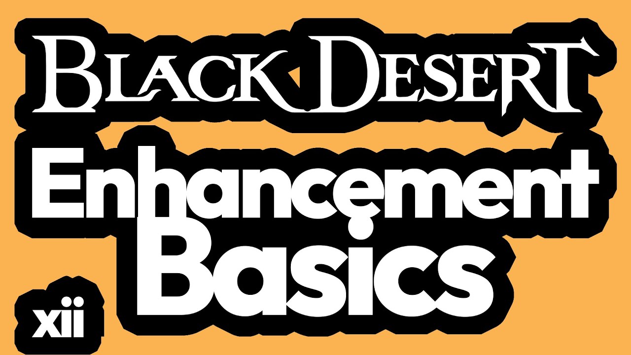 HOW TO ENHANCE in Black Desert