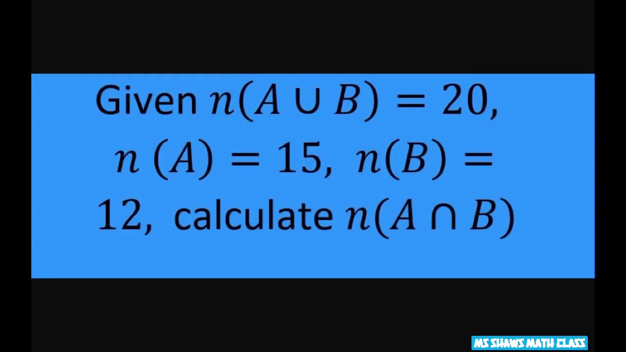 Calculate n(A intersects B) given n(A union B) n(A) and n(B)