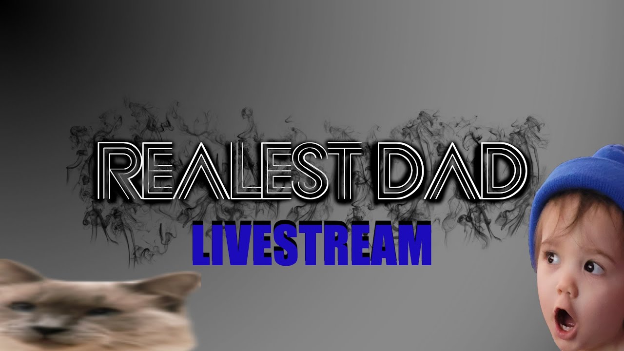 The Stream of all Streams HAS ARRIVED - RealestDad IS BACK - It's Turbo Time LIVE