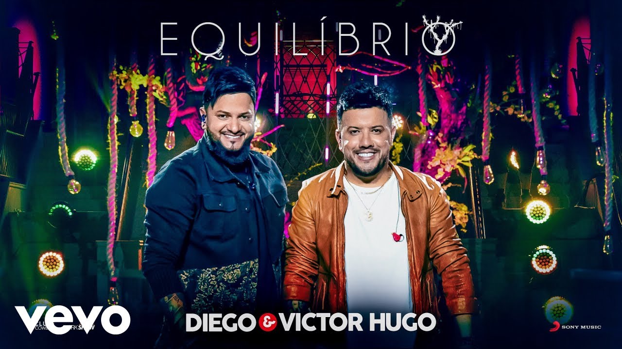 Diego & Victor Hugo - Equil&iacute;brio (Ao Vivo)