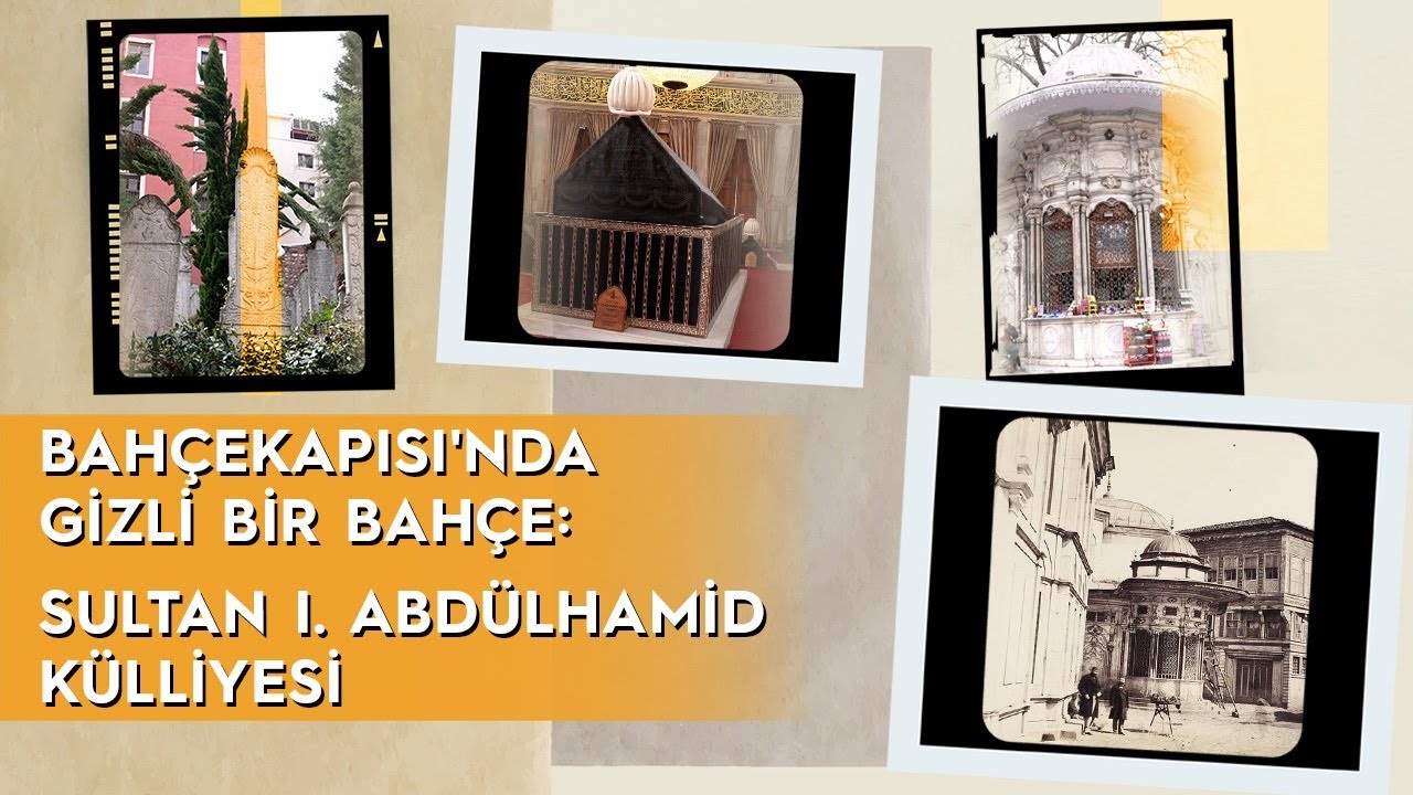 BAHÇEKAPISI'NDA GİZLİ BİR BAHÇE: SULTAN I. ABDÜLHAMİD KÜLLİYESİ | YERİNDE KONUŞALIM