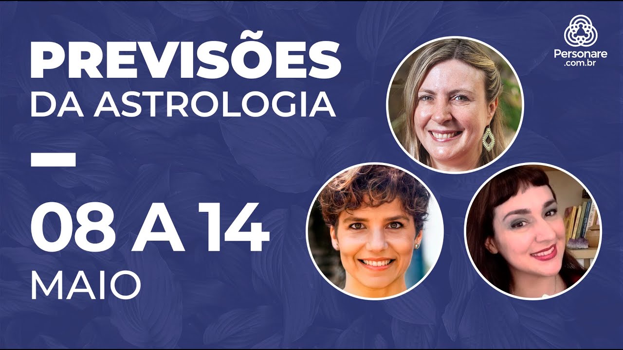 PREVISÕES DA ASTROLOGIA PARA A SEMANA DE 08 A DE 14 DE MAIO | PERSONARE
