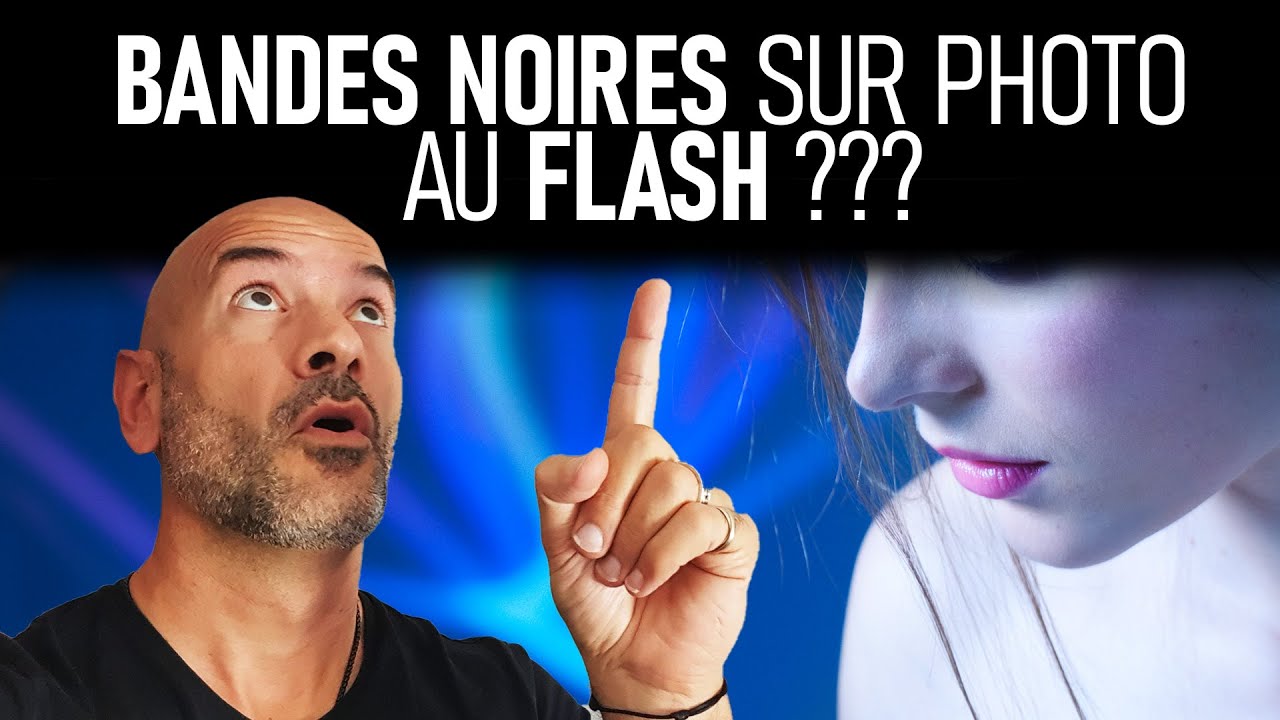 Photo au Flash et Bandes Noires ? La notion de Synchro Flash (ou Synchro X)
